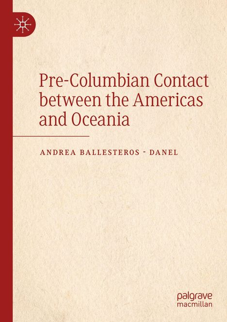 „Pre-Columbian Contact between the Americas and Oceania“ von Andrea Ballesteros-Danel. Links ein schlichtes Logo.