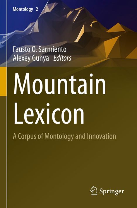 „Montology 2. Mountain Lexicon: A Corpus of Montology and Innovation“ von Fausto O. Sarmiento und Alexey Gunya, Springer. Geometrische Berglandschaft in Braun- und Blautönen.