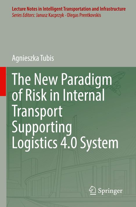 Agnieszka Tubis: The New Paradigm of Risk in Internal Transport Supporting Logistics 4.0 System, Buch