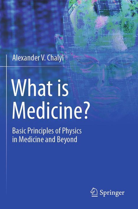 „What is Medicine? Basic Principles of Physics in Medicine and Beyond.“ Zu sehen ist ein digitales Gesicht.