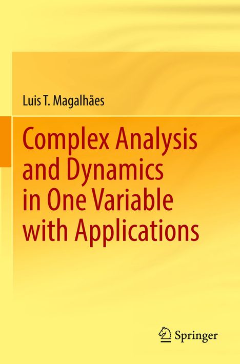 Titel: "Complex Analysis and Dynamics in One Variable with Applications" von Luis T. Magalhães. Gelber Hintergrund. Logo unten.