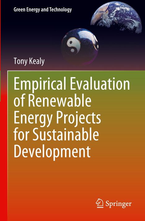 Text: "Green Energy and Technology", "Tony Kealy", "Empirical Evaluation of Renewable Energy Projects for Sustainable Development". Im Hintergrund eine Erdkugel und ein Yin-Yang-Symbol.