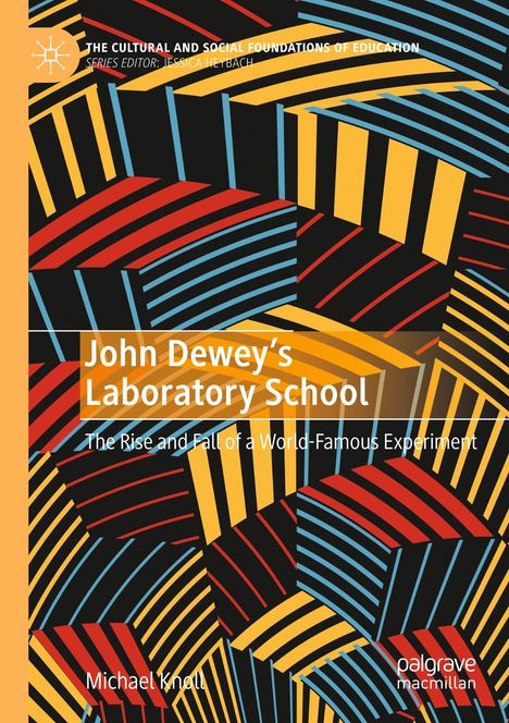 Titel: John Dewey’s Laboratory School. Bunter Buchumschlag mit geometrischen Mustern und leuchtenden Farben.