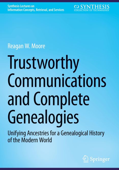 Reagan W. Moore: Trustworthy Communications and Complete Genealogies, Buch