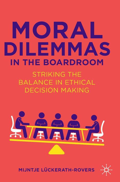 Titel: "Moral Dilemmas in the Boardroom". Untertitel: Balance in ethischen Entscheidungen. Namen: Mijntje Lückerath-Rovers. Illustration: Personen an einem Tisch.