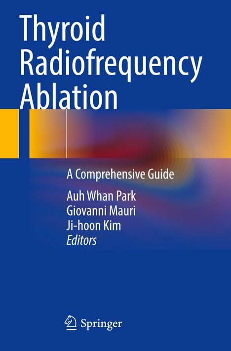 "Thyroid Radiofrequency Ablation: A Comprehensive Guide" von Auh Whan Park und anderen. Blaues Cover mit buntem Streifen.