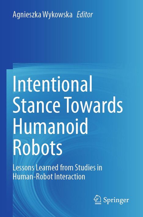 Titel: “Intentional Stance Towards Humanoid Robots”. Herausgeber: Agnieszka Wykowska. Springer-Logo unten rechts.