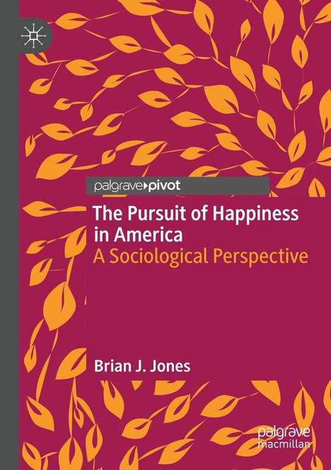 Brian J. Jones: The Pursuit of Happiness in America, Buch
