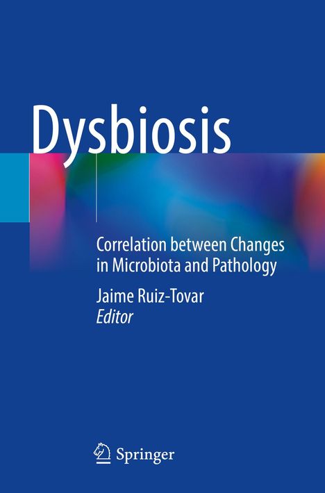 "Dysbiosis: Correlation between Changes in Microbiota and Pathology, Jaime Ruiz-Tovar, Editor. Springer-Logo unten."