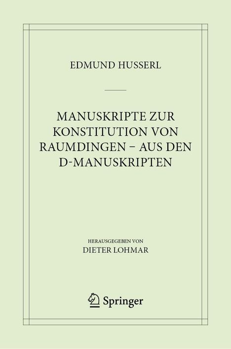 Edmund Husserl: Manuskripte zur Konstitution von Raumdingen - aus den D-Manuskripten, Buch