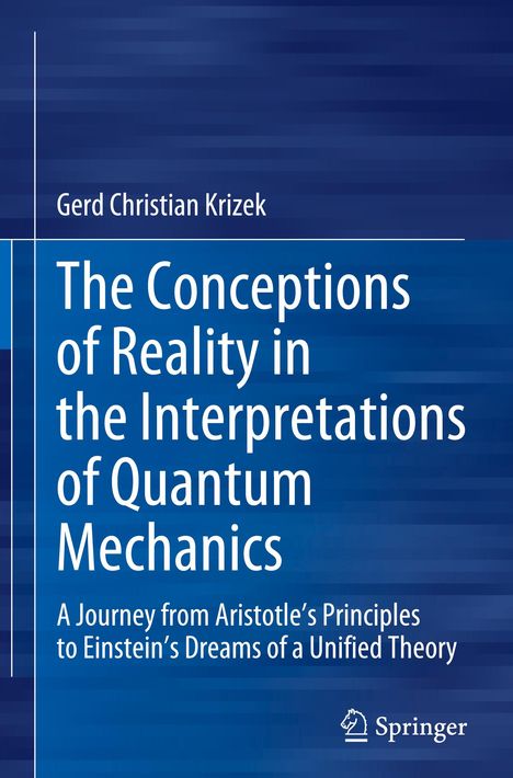 Gerd Christian Krizek: The Conceptions of Reality in the Interpretations of Quantum Mechanics, Buch