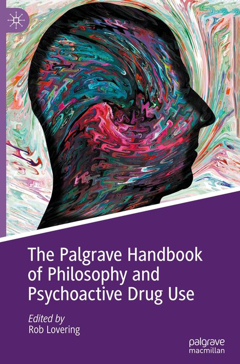 The Palgrave Handbook of Philosophy and Psychoactive Drug Use, Buch