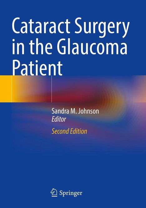 "Cataract Surgery in the Glaucoma Patient", Sandra M. Johnson, Editor, Second Edition. Blauer Hintergrund mit Farbverlauf.
