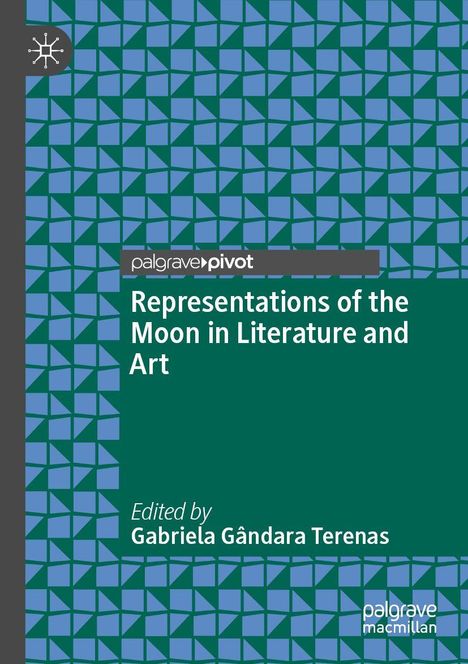 "Representations of the Moon in Literature and Art", herausgegeben von Gabriela Gândara Terenas. Grün-blaues geometrisches Muster.