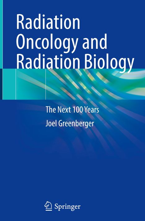 Joel Greenberger: Radiation Oncology and Radiation Biology, Buch