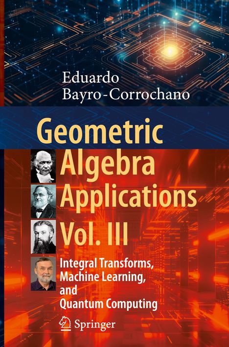 Eduardo Bayro-Corrochano: Geometric Algebra Applications Vol. III, Buch