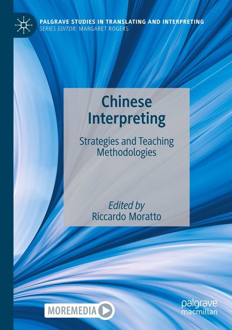„Chinese Interpreting: Strategies and Teaching Methodologies“, herausgegeben von Riccardo Moratto. Blaues, dynamisches Design.