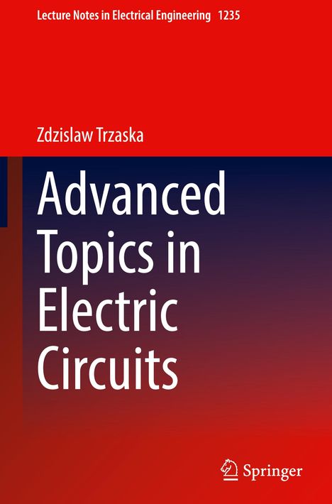 Zdzislaw Trzaska: Advanced Topics in Electric Circuits, Buch