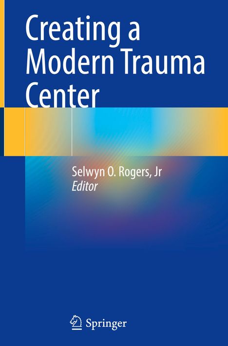 Creating a Modern Trauma Center, Buch