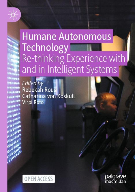 Titel: "Humane Autonomous Technology: Re-thinking Experience with and in Intelligent Systems".  
Im Hintergrund erkennt man ein Kind an Bildschirmen.