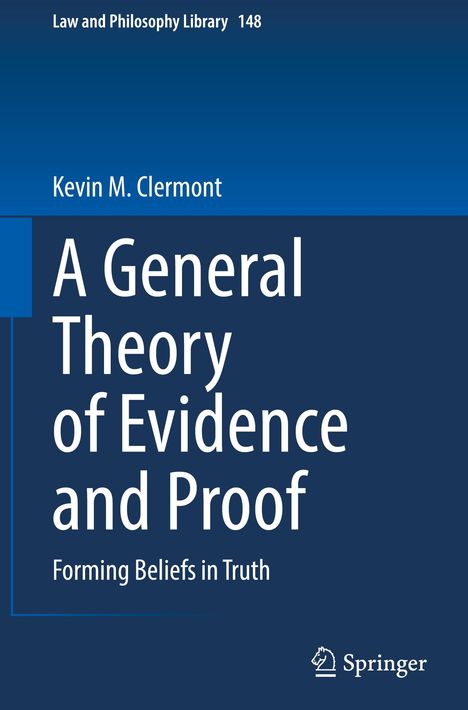 Kevin M. Clermont: A General Theory of Evidence and Proof, Buch