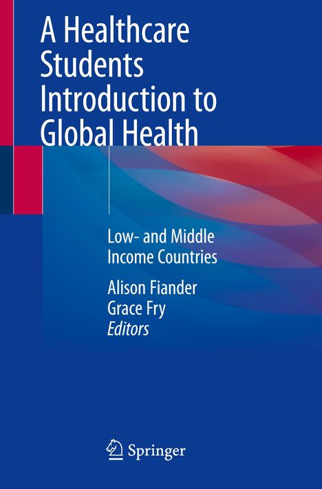 A Healthcare Students Introduction to Global Health, Buch