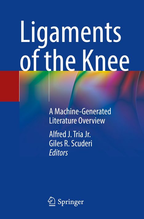 „Ligaments of the Knee“, maschinenerstellter Literaturüberblick, Alfred J. Tria Jr. und Giles R. Scuderi, Springer-Logo, bunte Farbverläufe.