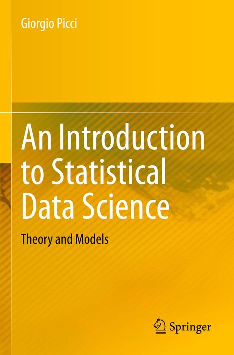 Titel: "An Introduction to Statistical Data Science: Theory and Models" von Giorgio Picci. Gelber Hintergrund, Springer-Logo.