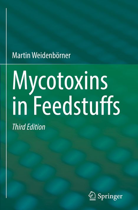 Martin Weidenbörner: Mycotoxins in Feedstuffs, Buch