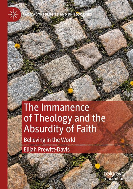 Text über Kopfsteinpflaster: "The Immanence of Theology and the Absurdity of Faith" von Elijah Prewitt-Davis. Links roter Streifen.