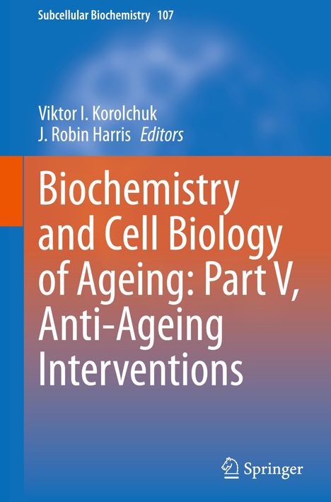 Biochemistry and Cell Biology of Ageing: Part V, Anti-Ageing Interventions, Buch