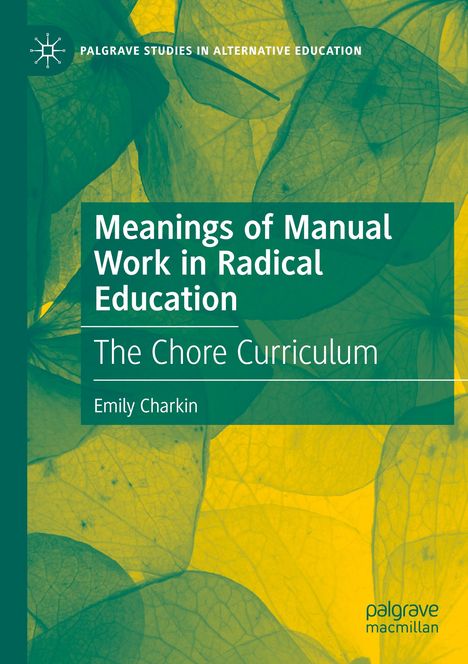 Buchtitel: "Meanings of Manual Work in Radical Education", The Chore Curriculum von Emily Charkin. Grüner Hintergrund.