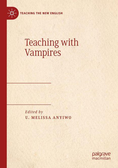„Teaching with Vampires“, herausgegeben von U. Melissa Anyiwo. Roter Seitenrand mit Logo.