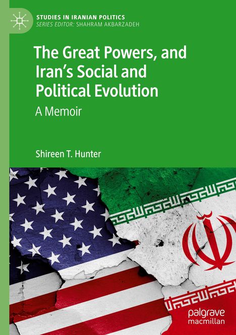 Shireen T. Hunter: The Great Powers, and Iran's Social and Political Evolution, Buch