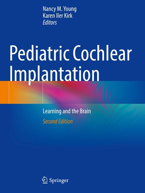 Buchtitel: Pediatric Cochlear Implantation. Untertitel: Learning and the Brain, Second Edition. Blauer Hintergrund.