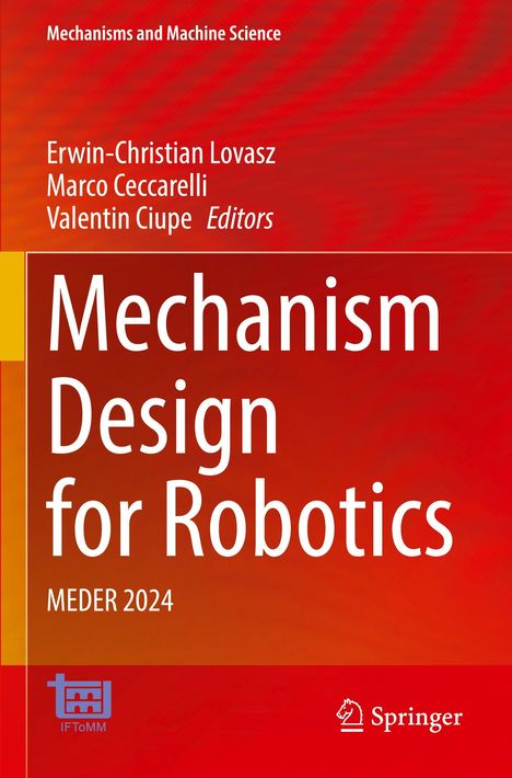 Mechanism Design for Robotics, herausgegeben von Erwin-Christian Lovasz, Marco Ceccarelli, Valentin Ciupe. Beinhaltet Logos.