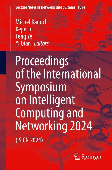 Proceedings of the International Symposium on Intelligent Computing and Networking 2024, Buch