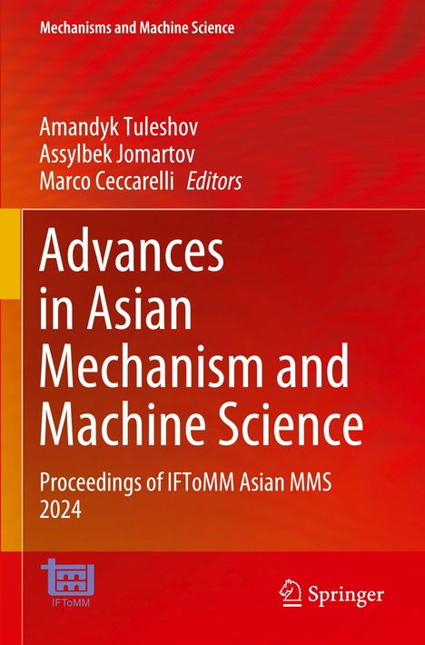 Titel: "Advances in Asian Mechanism and Machine Science", Herausgeber: Tulešov, Jomartov, Ceccarelli. Rot-orange Hintergrund.