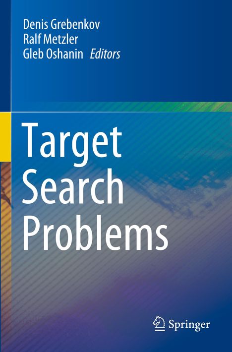 "Target Search Problems" von Denis Grebenkov, Ralf Metzler, Gleb Oshanin. Blaues Cover mit Springer-Logo.