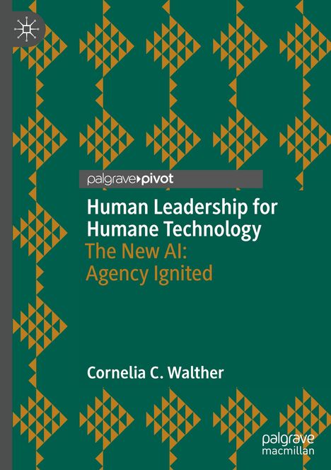 Cornelia C. Walther: Human Leadership for Humane Technology, Buch