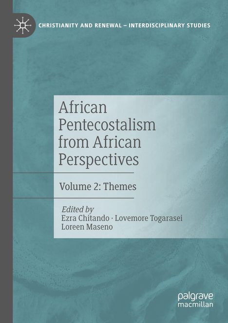 Titel: African Pentecostalism from African Perspectives, Volume 2: Themes. Herausgegeben von Ezra Chitando, Lovemore Togarasei, Loreen Maseno. Hintergrund in Blau- und Grautönen.