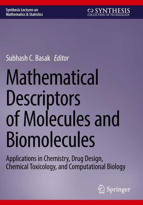 Subhash C. Basak, Editor: Mathematical Descriptors of Molecules and Biomolecules. Lila Hintergrund, Springer-Logo.