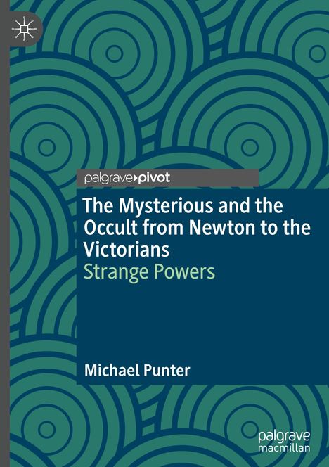 Michael Punter: The Mysterious and the Occult from Newton to the Victorians, Buch