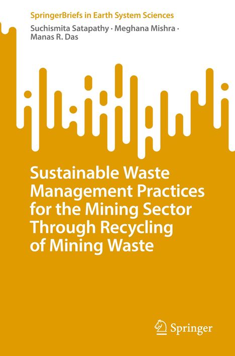 Suchismita Satapathy: Sustainable Waste Management Practices for the Mining Sector Through Recycling of Mining Waste, Buch