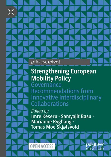„Strengthening European Mobility Policy“, Edited by Imre Keseru, Samyajit Basu, Marianne Ryghaug, Tomas Moe Skjølsvold. Blauer mustriger Hintergrund.
