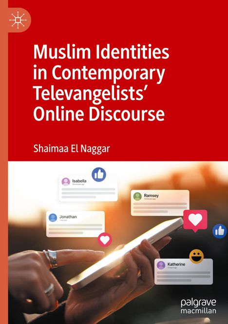 Shaimaa El Naggar: Muslim Identities in Contemporary Televangelists' Online Discourse, Buch