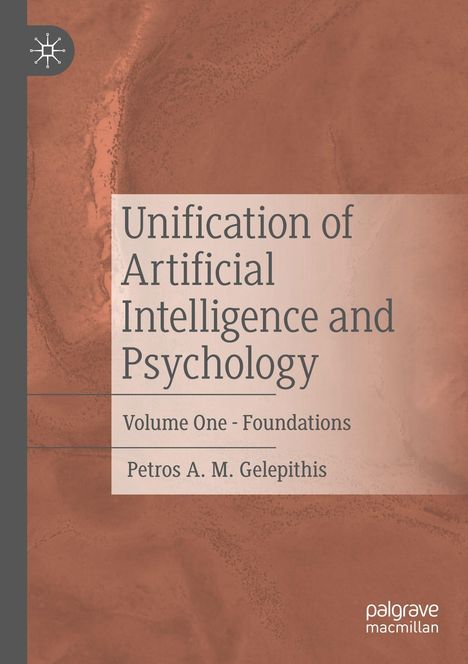 „Unification of Artificial Intelligence and Psychology“, Band Eins - Grundlagen, Petros A. M. Geleithis. Braunes Hintergrundmuster.