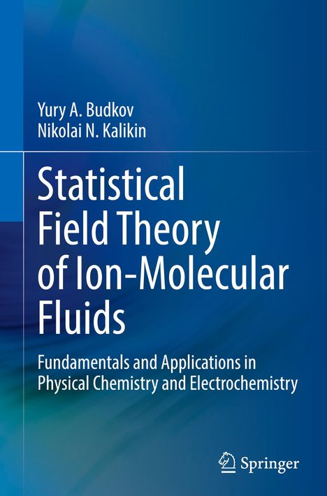 Nikolai N. Kalikin: Statistical Field Theory of Ion-Molecular Fluids, Buch