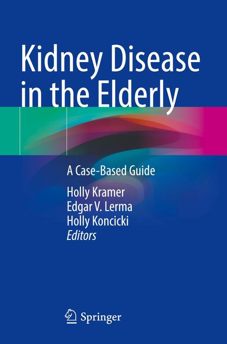 "Kidney Disease in the Elderly", ein Leitfaden, Editoren: Holly Kramer, Edgar V. Lerma, Holly Koncicki. Springer Logo.