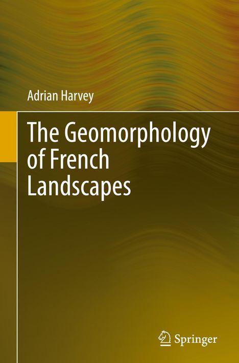 Adrian Harvey: The Geomorphology of French Landscapes, Buch